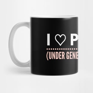 I love people, under general anesthesia pink and white text design Mug